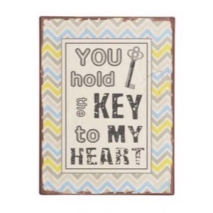 Metal skilt 26x35cm You Hold The Key To My Heart